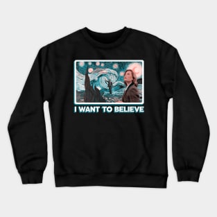 I Want To Believe... in You. Crewneck Sweatshirt